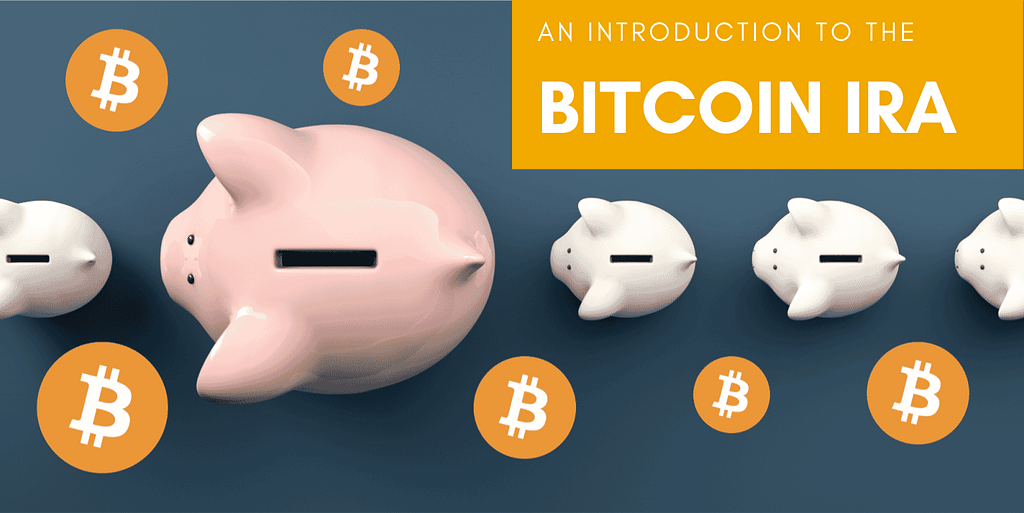 An Introduction To The Bitcoin IRA Cover Photo