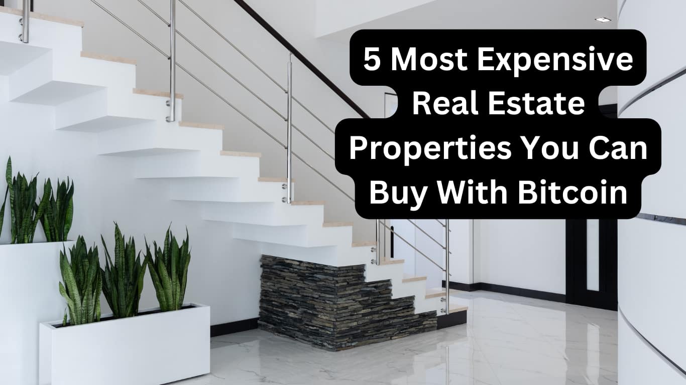 5 Most Expensive Real Estate Properties You Can Buy With Bitcoin Cover