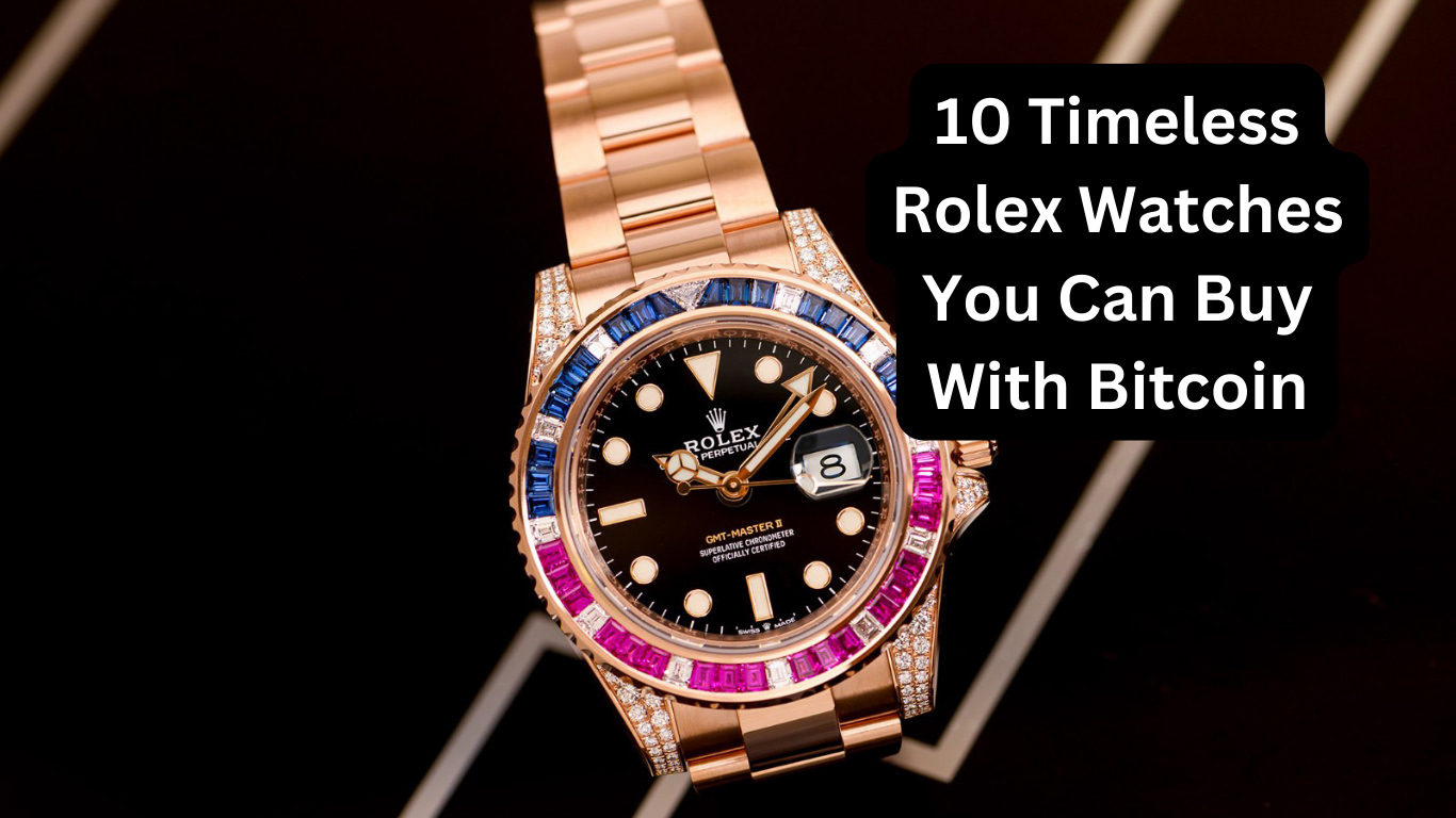 10 Timeless Rolex Watches You Can Buy With Bitcoin Cover