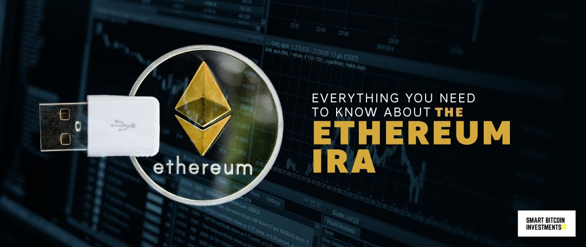 Everything You Need To Know About The Ethereum IRA