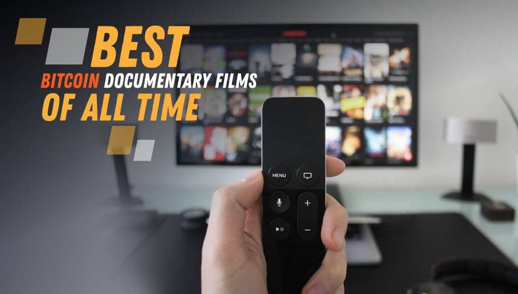 Best Bitcoin Documentaries of All Time
