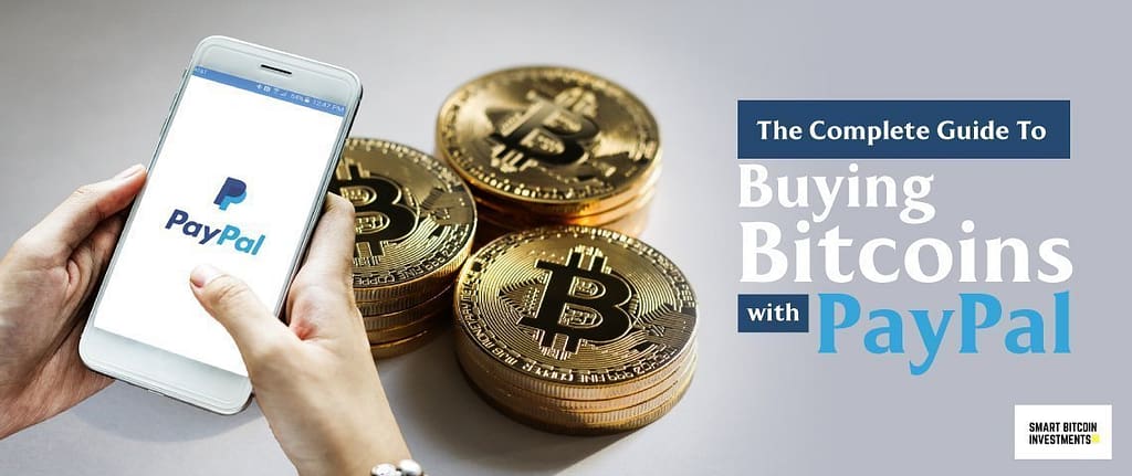 The Complete Guide To Buying Bitcoins With PayPal