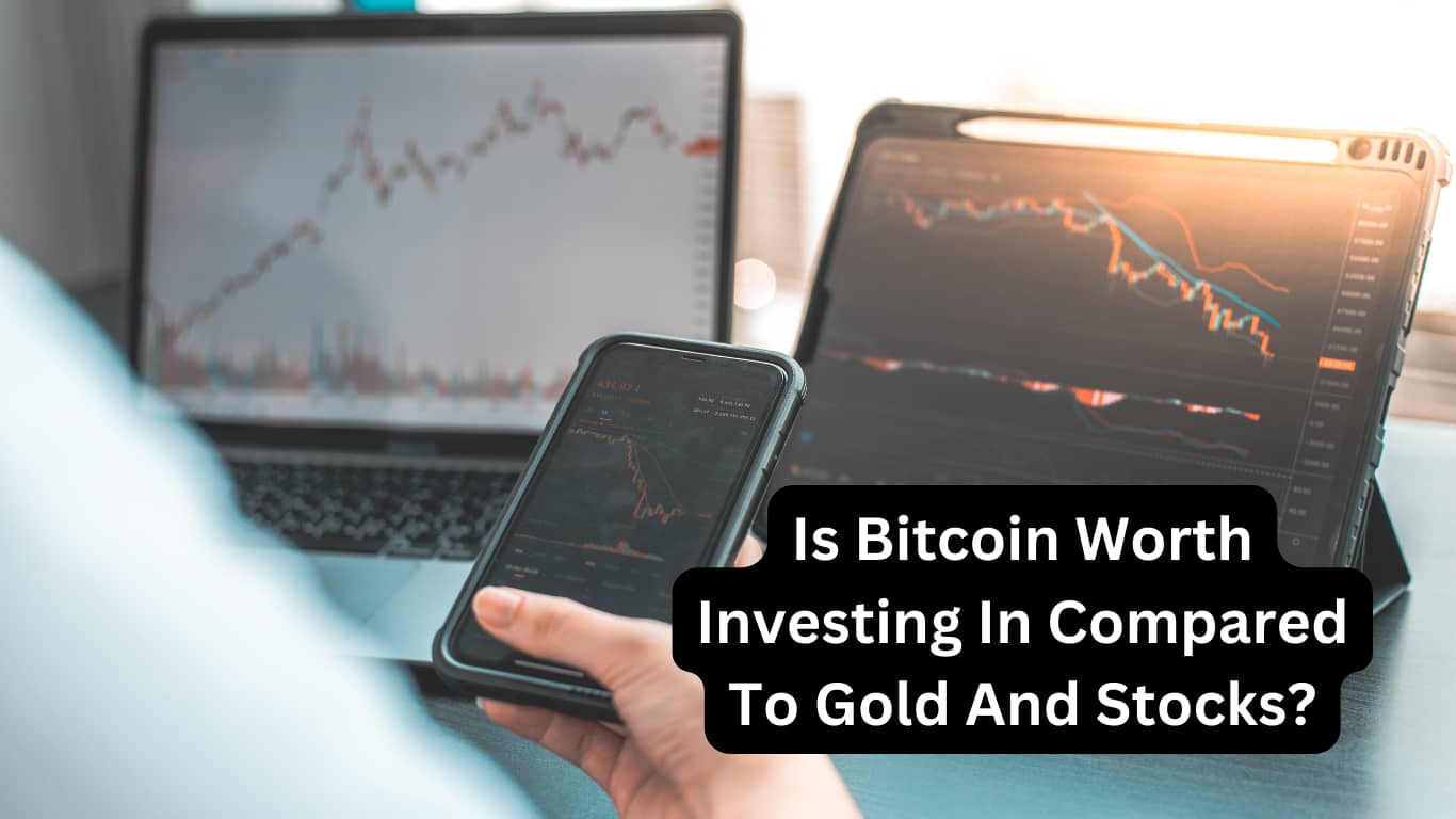 Is Bitcoin Worth Investing In Compared To Gold And Stocks Cover