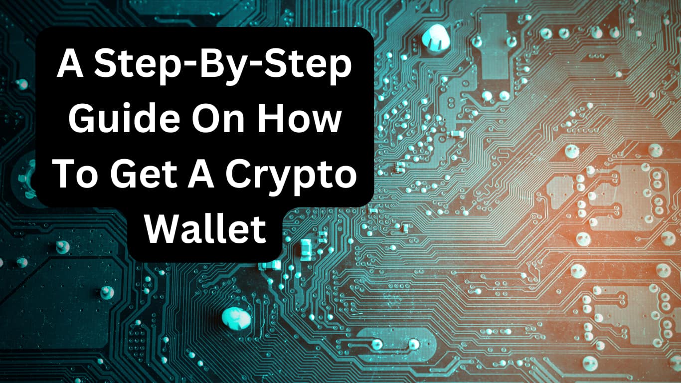 A Step-By-Step Guide On How To Get A Crypto Wallet Cover