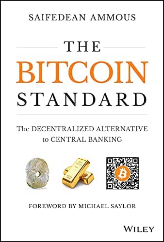 "The Bitcoin Standard: The Decentralized Alternative To Central Banking" by Saifedean Ammous